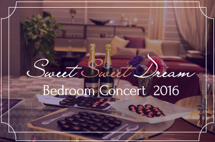 Sweet Sweet Dream -Bedroom Concert 2016-